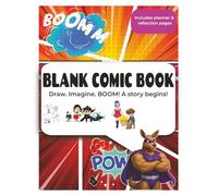 Blank Comic Book - Draw Your Own Comics!: Create Characters, Make Adventures & Tell Your Story! Includes Planner & Reflection Pages