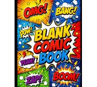 Blank Comic Book: Draw Your Own Comics with 100+ Pages | Large 8.5” x 11” Sketchbook for Kids, Teens & Adults