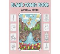Blank Comic Book - Dutch Pink Amsterdam Edition: Blank Comic Notebook for Kids, Teens and Adults to Create Their Own Comics