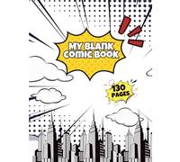 Blank Comic Book for Boys: A Great Gift for Kids & Adults to Draw & Create Unique Comic Strips (8.5x11 Inches, Large Artist Sketchbook)