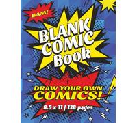 Blank Comic Book for Boys Ages 6-12: Draw Your Own Comics - 138 Pages of Blank Comic Templates with Speech Bubbles, Variety of Layouts | Large 8.5x11 ... Kids to Create Their Own Superhero Stories
