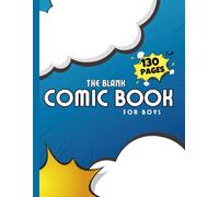 Blank Comic Book for Boys: Create & Draw Your Own Action Stories with Fun Panels & Templates (8.5x11 Inches, 130 Pages)