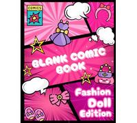 Blank Comic Book for Girls - Fashion Doll Edition: Create Your Own Fashion Doll Comics | Drawing Book with Comic Templates & Bonus Puzzle | Perfect Gift for Creative Storytelling