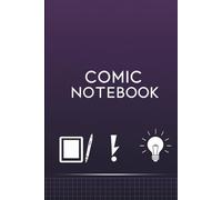 Blank Comic Book for Kids: 150 Pages to Create Your Own Comics with Fun Templates, Story Prompts & Character Ideas
