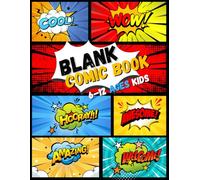 Blank Comic Book for Kids:: Create, Draw & Tell Your Own Story | Fun Comic Drawing Book for Kids Ages 6-12