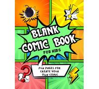 Blank Comic Book For Kids: Create Your Own Comic Stories with Fun Templates - Over 100 Pages with Comic Guides, Story Sections, and Fun Panel Styles - ... and Screen-Free Fun for Creative Kids (Green)
