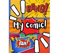 Blank comic book for kids: Create Your Own Comics - 100+ Pages of Fun Drawing Templates (8.5 x 11")