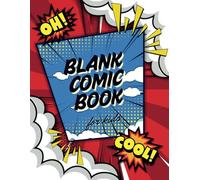 Blank Comic Book for kids: Create Your Own Stories with Fun Panels | Drawing and Storytelling Notebook for Who Love Superheroes, Adventures, and Imagination