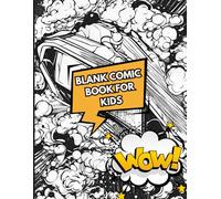 Blank Comic Book For Kids : Create Your Own Story with 10 different Chapters With This Comic Book: Over 100 Pages Large Big 8.5" x 11": Unleash Your Imagination, One Chapter at a Time!