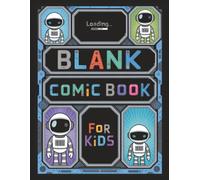 Blank Comic Book for Kids: Make Your Own Comics, Create Stories, and Draw Adventures | Sci-Fi Robots