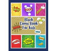 Blank Comic Book for Kids: Pages Panel for Drawing, Writing, and Creating Interesting Comics
