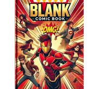 Blank Comic Book OMG!: Create the Next Comic Book Hit - Your Blank Canvas for Epic Stories!