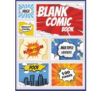 Blank Comic Book: Unleash the Inner Artist with a Variety of Blank Strips, Templates & Sheets, Tons of Fun for Kids, Adults & Seniors