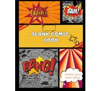 BLANK COMIC BOOK:: Unleash Your Creativity - Blank Comic Book for Artists & Storytellers,Create Your Own Comics with Over 100 Fun Drawing Pages | A ... Girls, and Aspiring Artists - 8.5 x 11 Inches
