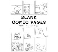 Blank Comic Pages - Fill In Your Own Dialogue: 60 Funny Comic Strips with Pre-Drawn Characters: Create Your Own Stories with Ria, Joe, a Ghost, and a Cat
