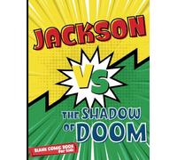 Blank Comics Book for Kids: Create Your Own Comic Book (Custom Name for Jackson)