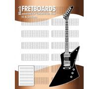 Blank Guitar FRETBOARD Manuscript-Paper Notebook. FINGERBOARD DIAGRAM sheets for Guitar or 6-String Bass.: by Manuscript MUSE (v3)