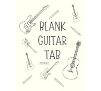 Blank Guitar Tab 101 Pages: Blank Guitar Tab Book: 101 Pages of 6-String Tablature for Songwriting, Practice, and Music Lessons - 8 Lines Per Page