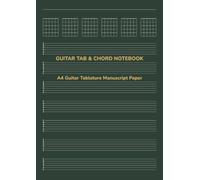 Blank Guitar Tab and Chord Notebook: A4 Guitar Tablature Manuscript Paper with 6 Chord Boxes and String Guides - Volume 2