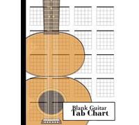 Blank Guitar Tab Chart: 200 Page Guitar Chord Manuscript: Notebook for Guitarists