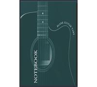 BLANK GUITAR TABS NOTEBOOK: Guitar Tablature Sheets for Music Chord Notation, Perfect for Songwriters | 100 Pages, "6x9" | Ideal for Guitar Players and Composers