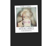 Blank Journal with No Advice for Graduates: The Graduation Party Guest Book