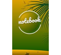 blank lined notebook summer themed; motivational and inspirational; 100 pages for notes, ideas, thoughts, sketches, goals; diary, journal, writer, ... sketch book; gift idea for friends and family