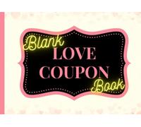 Blank Love Coupon Book: 50 Blank DIY Coupons for Your Loved Ones
