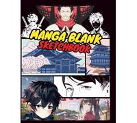 Blank Manga Book: Create & Draw Your Own Comics - 200 Templates for Kids, Teens & Adults | Large 8.5 x 11 Sketchbook Journal: Unleash your imagination with this Blank Manga Book