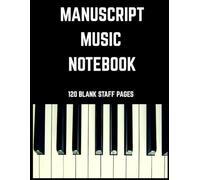Blank Music Manuscript Paper Notebook: 8 Stave Music Writing Book for Students, Songwriters & Composers | 100 Pages | Large 8.5 x 11 | Piano Themed Cover