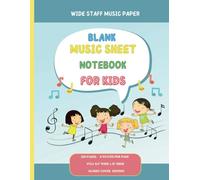 Blank Music Sheet Notebook For Kids: Wide Staff Music Writing Paper | Composition Manuscript Notebook| Perfect For Practising Note Writing | 8.5 x 11 inches |120 pages| 6 Staves Per Page|