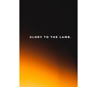 Blank Note Taking Journal 'Glory to the Lamb': Christian Notebook with 120 lined pages