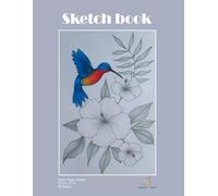 Blank Paper interior Sketchbook "Hummingbird" for Students, Teens, Adults, Artists, Creatives; Large size 8,5 x 11 in, 120Pages: Perfect for ... artists, creatives or back-to-school shoppers