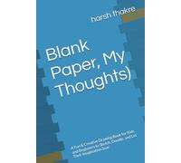 Blank Paper, My Thoughts: A Fun & Creative Drawing Book for Kids and Beginners to Sketch, Doodle, and Let Their Imagination Soar