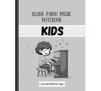 Blank Piano Music Notebook - Kids: 3 Grand Staffs Per Page | 110 Pages of Blank Wide Staffs with Fun Music Guide for Kids | | 8 x 11.5"