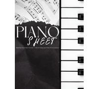 Blank Piano Sheet Music Notebook - Cahier de Musique pour Piano à Portées Vierges: Cahier de partitions musicales pour piano12 portées - Idéal pour ... musique pour écrire vos mélodies et exercices