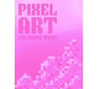 Blank Pixel Art Coloring Book: 45 Single-Sided Grids for DIY Pixel Drawings