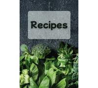 Blank Recipe Book for Homemade Cooking: Blank Recipe Journal for Home Cooks and Bakers: Create your own Cookbook