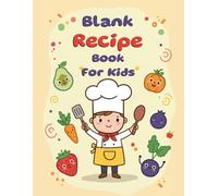 Blank Recipe Book For Kids: Cooking Journal Notebook For Recipes, My Most Favorite Cookbook, Blank Cookbook Recipe Book To Write In Your Own Recipes ... My Granddaughter, Young Chef Blank Cookbook