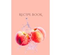Blank Recipe Book: Recipes Made Yours: Write in Your Favorite Recipes & Cooking Tips | Perfect Culinary Gift Idea for Foodies