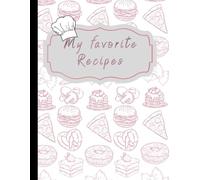 Blank Recipe Book to write in your own Recipes - Well structured full Page Interior - for your 100 favorite Dishes