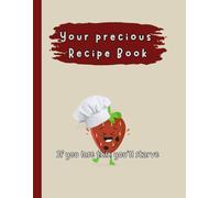 Blank Recipe Book to write in your own Recipes - Well structured full Page Interior - for your 100 favorite Dishes