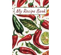 Blank Recipes Book 100 Pages in Pepper Theme: Write Your Own Favorite Recipes, Conversion Chart and Pepper Theme | 6x9 inches, 100 Pages | Perfect Gift