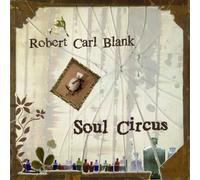 BLANK, ROBERT CARL - SOUL CIRCUS