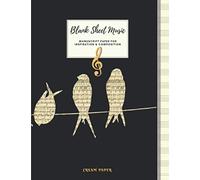 Blank Sheet Music MANUSCRIPT PAPER FOR INSPIRATION & COMPOSITION CREAM PAPER: Large 8.5" x 11" | 50 Sheets | 100 Pages | Singing Swallows Cover.