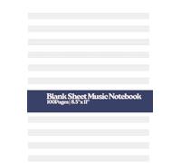 Blank Sheet Music Notebook: Music Manuscript Papers with over 6 Staves Per Page for Composition, Songwriting, and Music Lessons