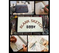 BLANK SKETCH BOOK: Create Your Own Sketch here