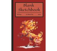 Blank Sketchbook: Empowered for Ideas and Celebrating Fire Horse Energy: Unleash Creativity, Courage, and Momentum Within 120 Pages of Versatile Space ... Journaling, Brainstorming and Sketching