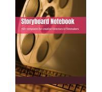 Blank Storyboard Notebook: 150+ templates for creative Directors & Filmmakers | 8.5*11