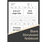 Blank Storyboard Notebook: Sketchbook 16:9 2x2 story frames landscape panel pages for filmmakers, directors, cinema artists, animators, creative video makers and storytellers, size 8.5”x11”